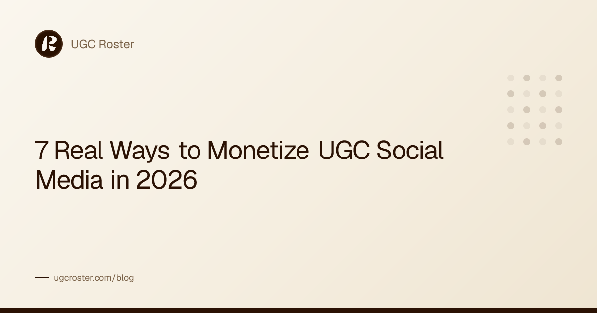 7 Real Ways to Monetize UGC Social Media in 2026