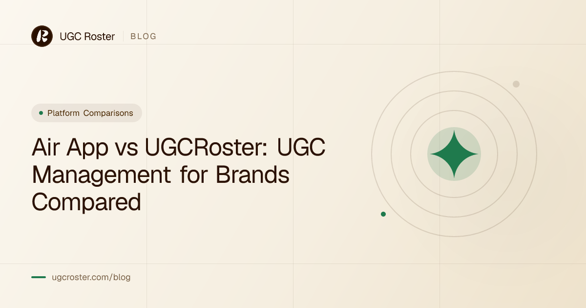 Air App vs UGCRoster: UGC Management for Brands Compared
