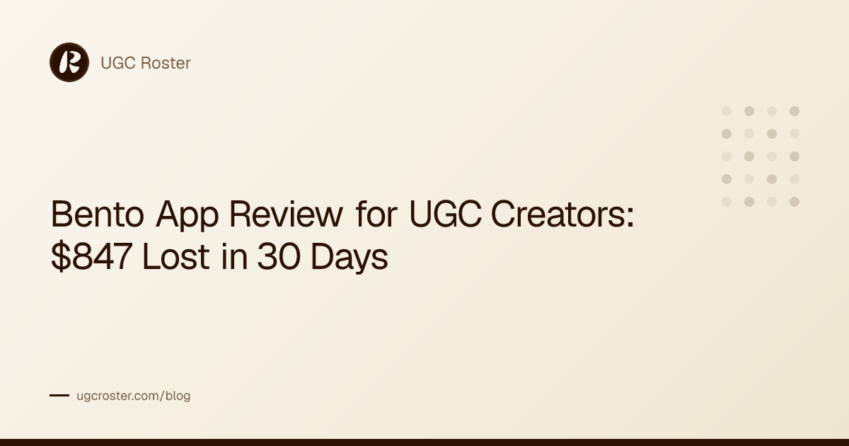 Bento App Review for UGC Creators: $847 Lost in 30 Days