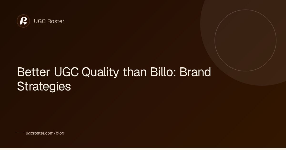 Better UGC Quality than Billo: Brand Strategies