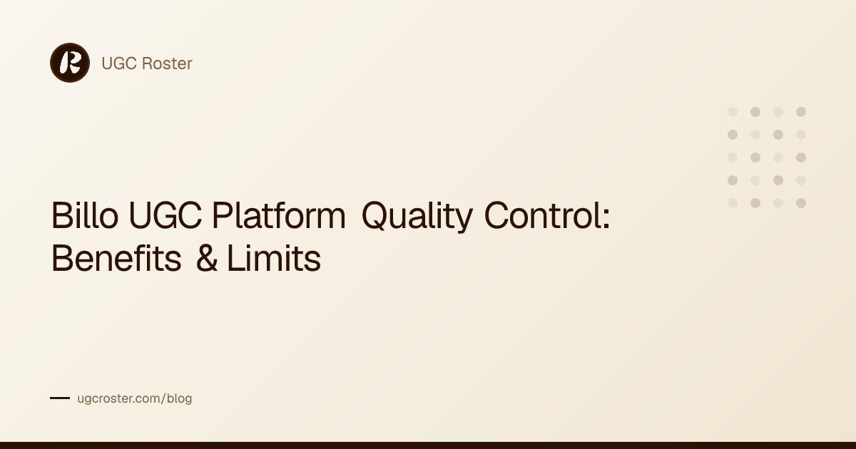 Billo UGC Platform Quality Control: Benefits & Limits