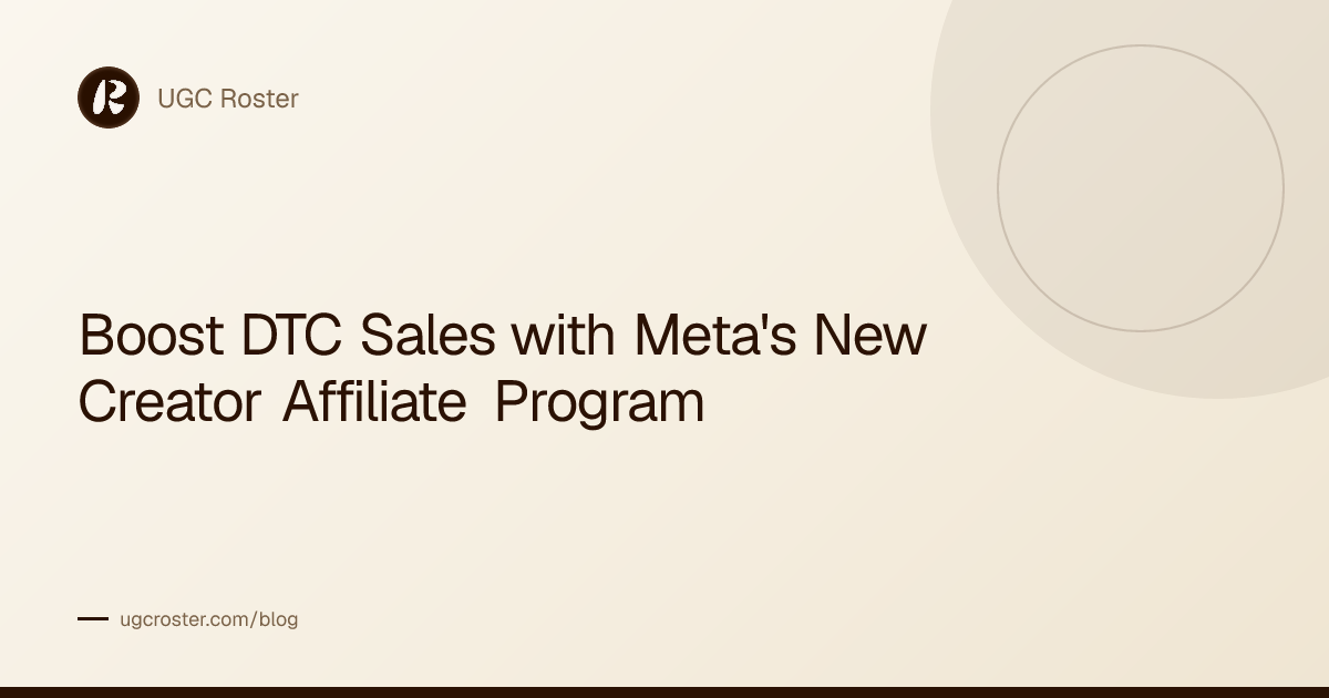 Boost DTC Sales with Meta's New Creator Affiliate Program