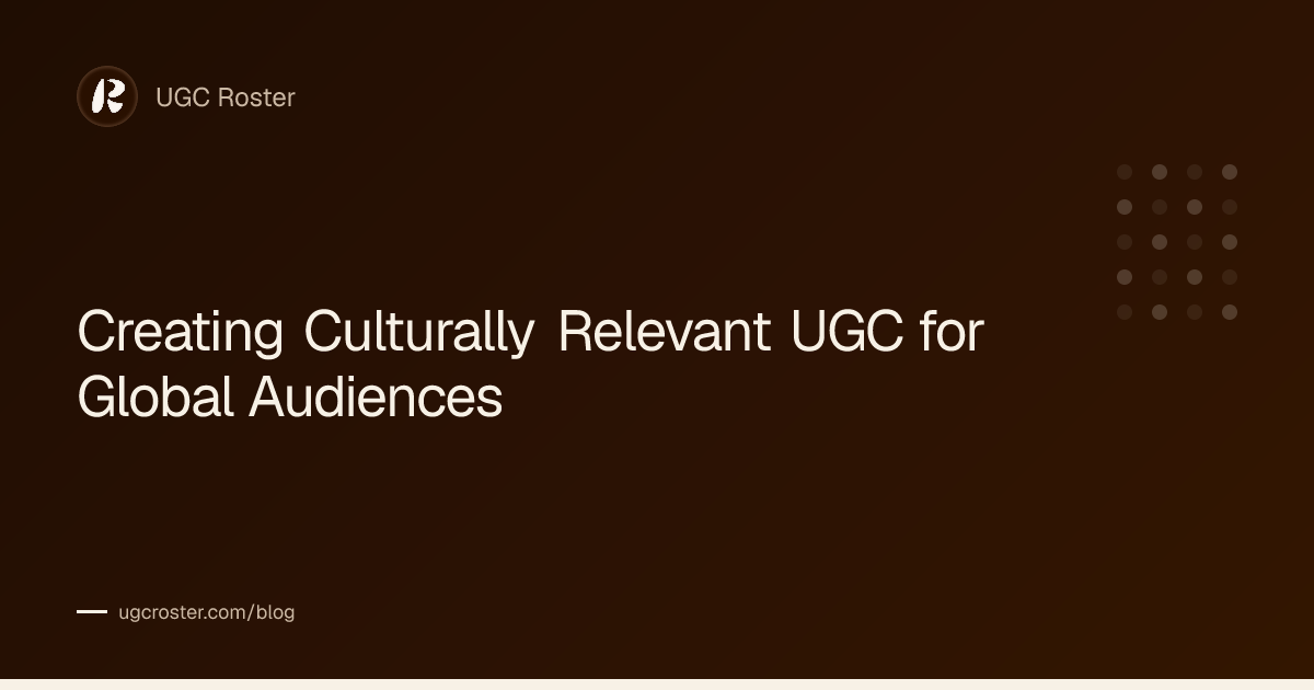 Creating Culturally Relevant UGC for Global Audiences