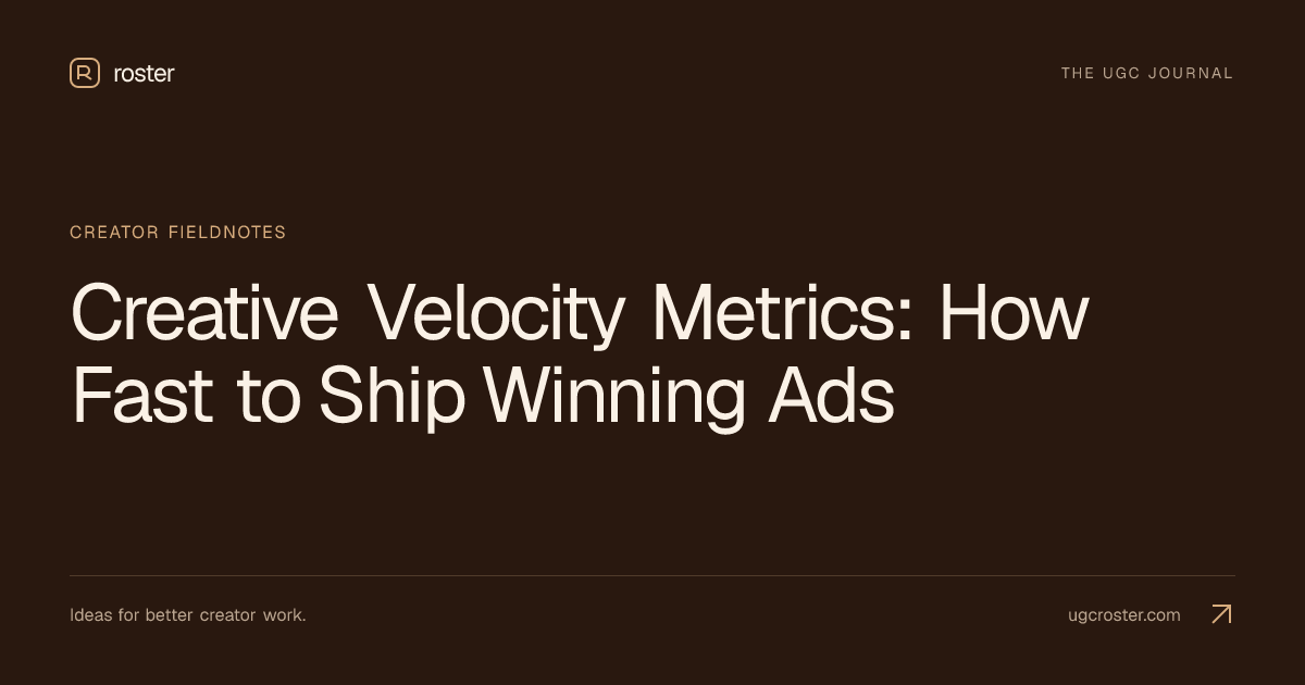 Creative Velocity Metrics: How Fast to Ship Winning Ads