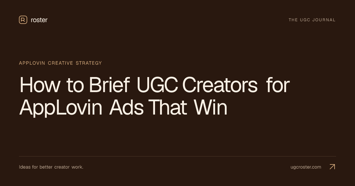 How to Brief UGC Creators for AppLovin Ads That Win