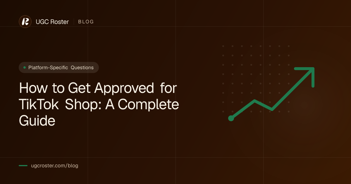 How to Get Approved for TikTok Shop: A Complete Guide