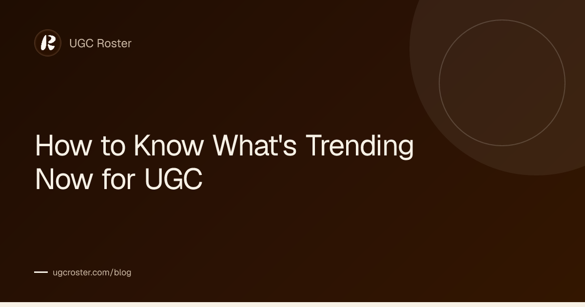 How to Know What's Trending Now for UGC