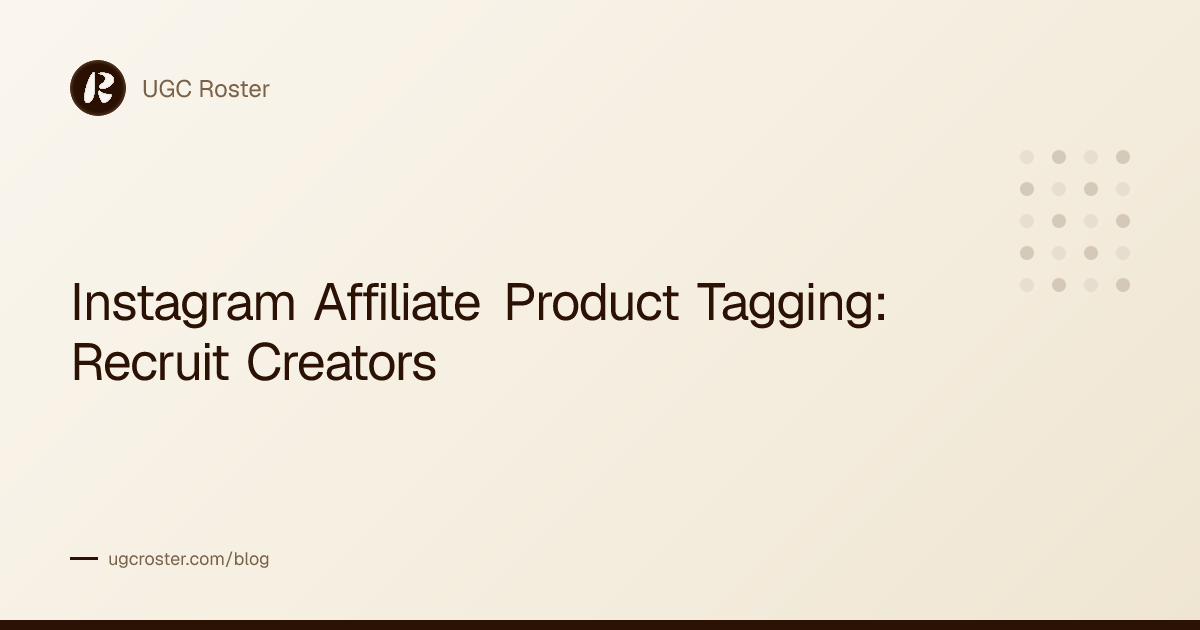 Instagram Affiliate Product Tagging: Recruit Creators