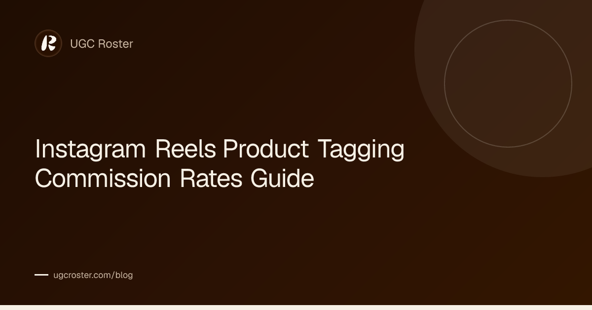 Instagram Reels Product Tagging Commission Rates Guide