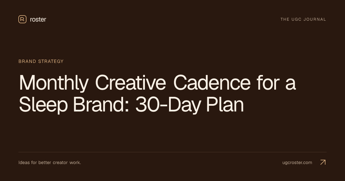 Monthly Creative Cadence for a Sleep Brand: 30-Day Plan