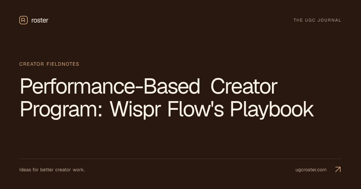 Performance-Based Creator Program: Wispr Flow's Playbook