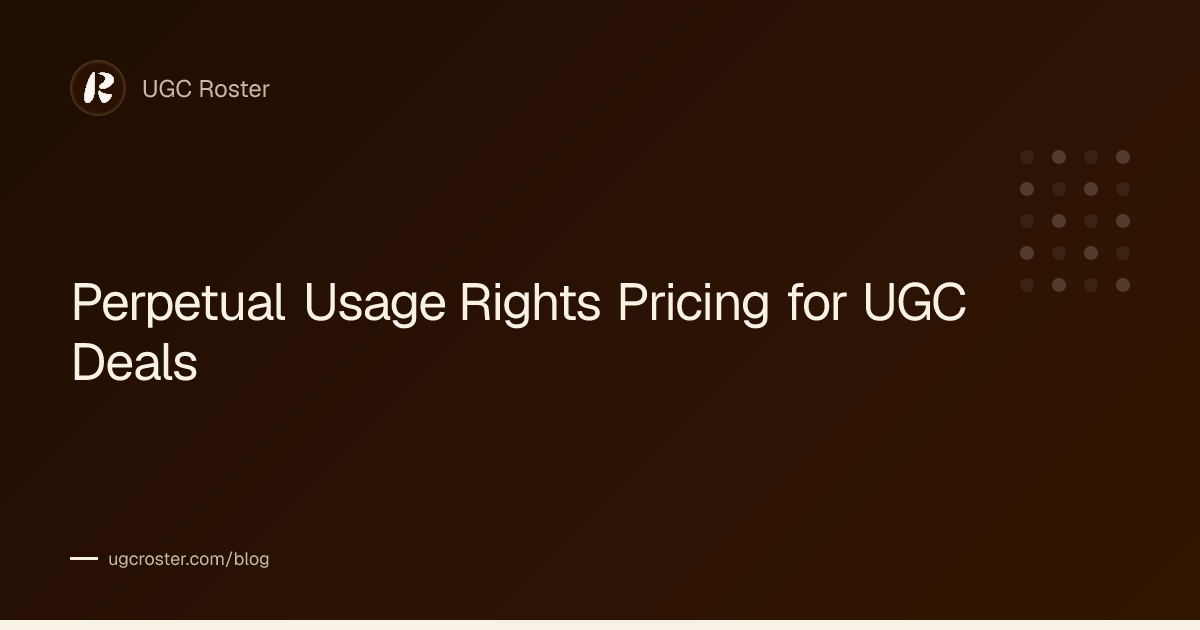 Perpetual Usage Rights Pricing for UGC Deals