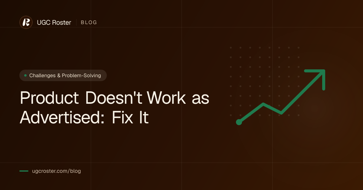 Product Doesn't Work as Advertised: Fix It