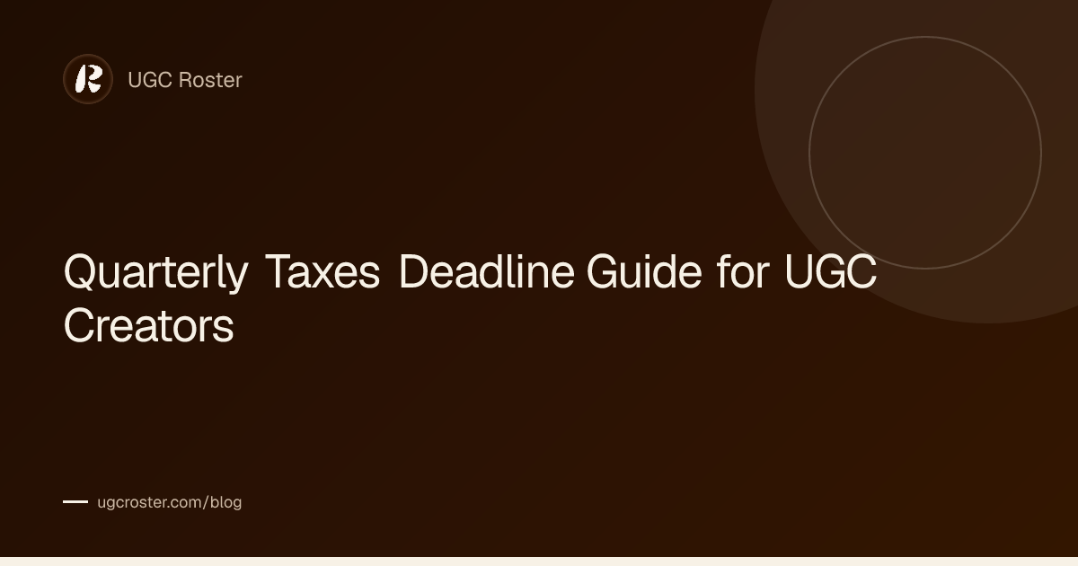 Quarterly Taxes Deadline Guide for UGC Creators