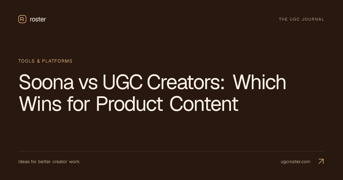 Soona vs UGC Creators: Which Wins for Product Content