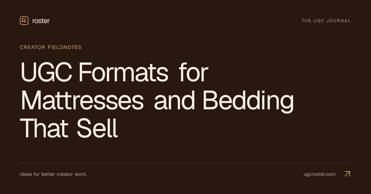 UGC Formats for Mattresses and Bedding That Sell