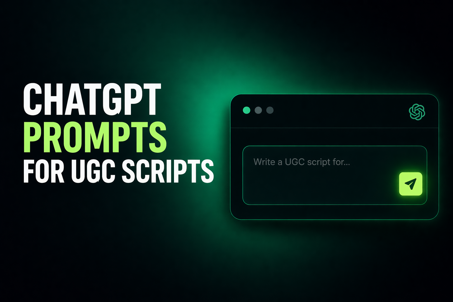 Best ChatGPT prompts for UGC script writing 2026